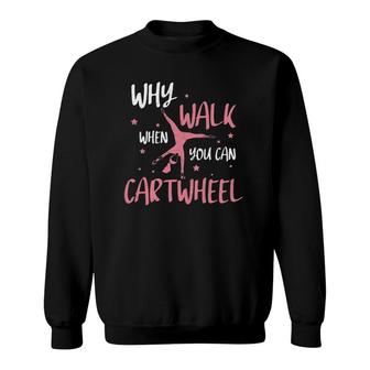 Why Walk When You Can Cartwheel Retro Gymnast Sweatshirt | Mazezy