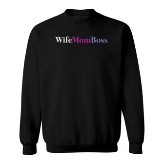 Wife Mom & Boss For Mother's Day Sweatshirt | Mazezy