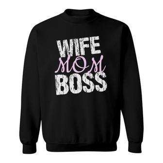 Wife Mom Boss - Funny For Mother, Mom, Mommy Sweatshirt | Mazezy AU