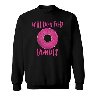 Will Run For Donuts Funny Doughnut Runner Gift Sweatshirt | Mazezy UK