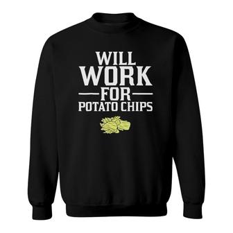 Will Work For Potato Chips Crisps Sweatshirt | Mazezy UK