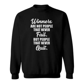 Winners Not People Who Never Fail They Never Quit Sweatshirt | Mazezy