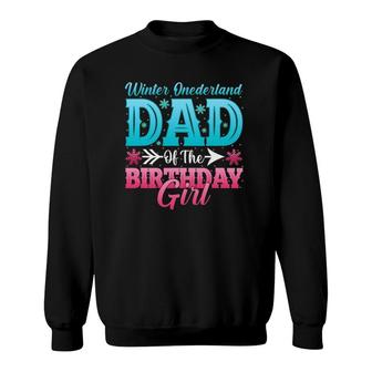 Winter Onederland Dad Of The Birthdays Girls Sweatshirt | Mazezy DE