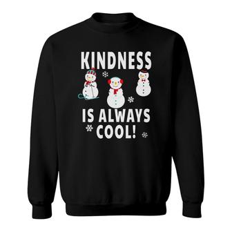 Winter Teacher Design Kindness Is Always Cool Snowman Sweatshirt | Mazezy