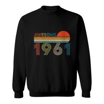 Womens Awesome Since 1961 61Th Bday 61 Year Old Retro Birthday Gift Sweatshirt - Seseable