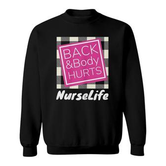 Womens Back And Body Hurts Nurse Life Sweatshirt | Mazezy