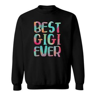 Womens Best Gigi Ever Funny Mother&39S Day Gift Sweatshirt | Mazezy
