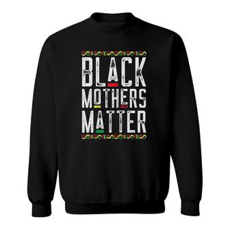 Womens Black Mothers Matter - Black African American Lives Matter Sweatshirt | Mazezy