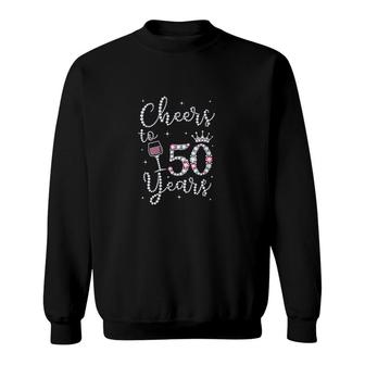 Womens Cheers To 50 Years 50th Birthday Gift For Womens Sweatshirt - Seseable