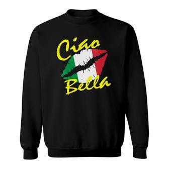 Womens Ciao Bella Italian Lips Travel Italy Flag Lover Gift Sweatshirt | Mazezy