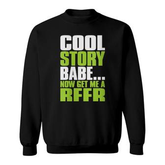 Womens Cool Story Babe Now Get Me A Beer Drinking Sweatshirt | Mazezy