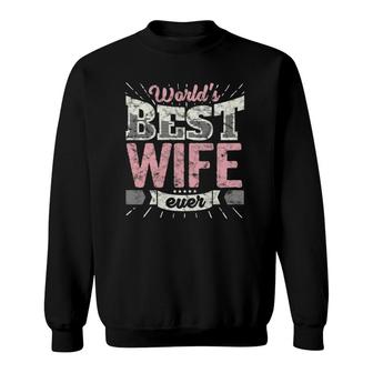 Womens Cool Wedding Gift World's Best Wife Ever Marriage Tee Sweatshirt | Mazezy