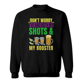Womens Don't Worry I've Had Both My Shots And Booster Mardi Gras Sweatshirt | Mazezy