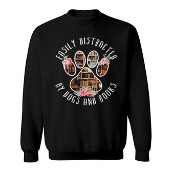 Womens Easily Distracted By Dogs And Books Animal Book Nerd Sweatshirt | Mazezy