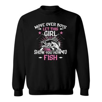 Womens Funny Fishing Let This Girl Show You How To Fish Sweatshirt | Mazezy