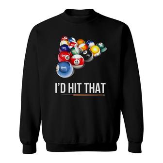 Womens Funny Pool Gift I'd Hit That Billiards Player Gift Sweatshirt | Mazezy