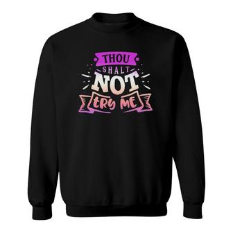 Womens Funny Quote Sassy Thou Shalt Not Try Me Sweatshirt | Mazezy