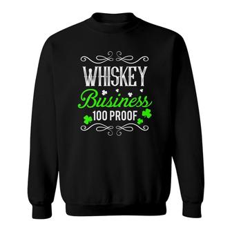 Womens Funny St Patrick's Day Whiskey Business 100 Proof Sweatshirt | Mazezy CA