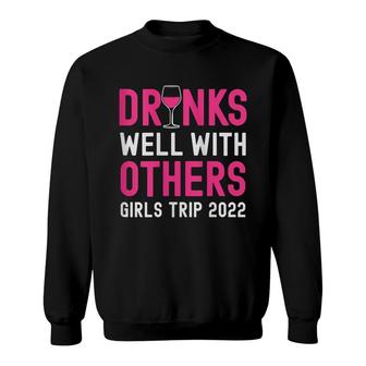 Womens Funny Wine Drinks Well With Others Funny Girls Trip 2022 Sweatshirt - Thegiftio UK
