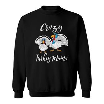 Womens Girls Crazy Turkey Mama Pet Turkeys Farm Thanksgiving Sweatshirt | Mazezy