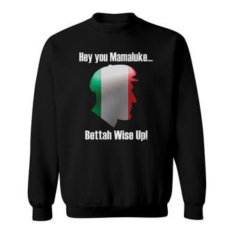 Womens Hey You Mamaluke Better Wise Up Funny Mafia Gangster Sweatshirt | Mazezy UK