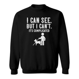 Womens I Can't Funny Saying Vision Loss And Visually Impaired V-Neck Sweatshirt | Mazezy