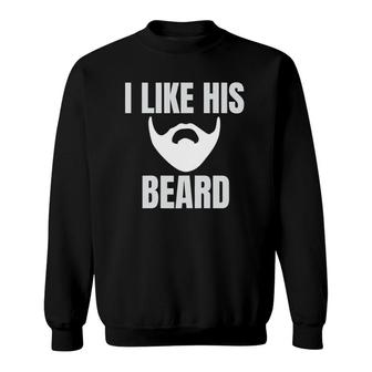 Womens I Like His Beard Couples Funny Matching Sets Husband Wife Sweatshirt | Mazezy
