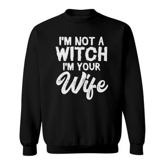 Womens I'm Not A Witch I'm Your Wife Witchy Marriage Costume V-Neck Sweatshirt | Mazezy