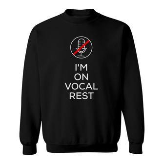 Womens I'm On Vocal Rest Sweatshirt | Mazezy