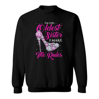 Womens I'm The Oldest Sister I Make The Rules Oldest Sister Sweatshirt | Mazezy