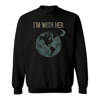 Womens I'm With Her Earth Sweatshirt | Mazezy