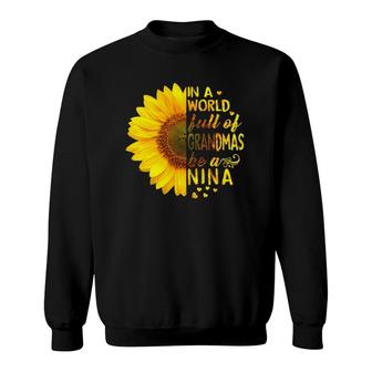 Womens In A World Full Of Grandmas Be Nina Sunflower Sweatshirt | Mazezy