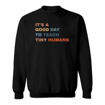 Womens It's A Good Day To Teach Tiny Humans I Teacher V-Neck Sweatshirt | Mazezy