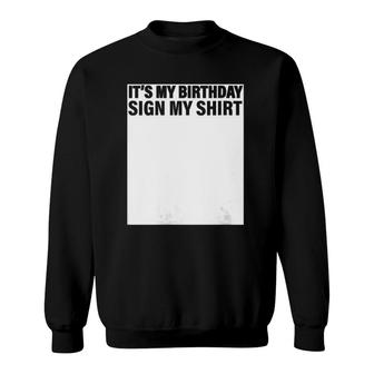 Womens It's My Birthday Sign My Funny Sweatshirt | Mazezy