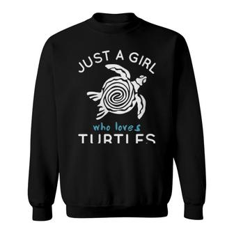 Womens Just A Girl Who Loves Turtles Cute Sea Ocean Turtle Girls Sweatshirt | Mazezy