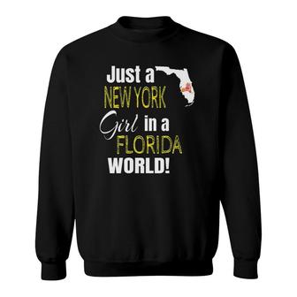 Womens Just A New York Girl In A Florida World Cute Gift Sweatshirt | Mazezy