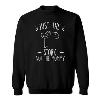 Womens Just The Stork Not The Mommy Surrogacy Pregnancy Reveal V-Neck Sweatshirt