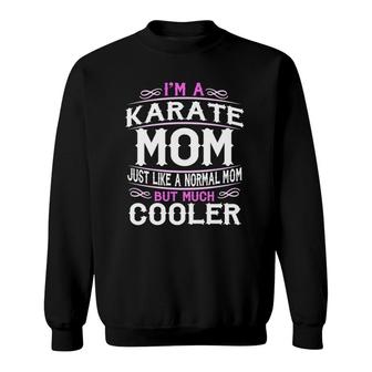 Womens Karate Mom, Cute Sporting Mom Gift Sweatshirt | Mazezy