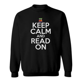 Womens Keep Calm And Read On Books Reading Novel Funny Gift Sweatshirt | Mazezy