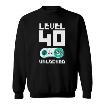 Womens Level 40 Unlocked 40Th Birthday Of A 40 Years Old Gamer Sweatshirt | Mazezy