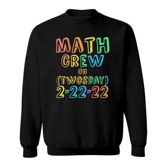 Womens Math Crew Twosday Teacher 22Nd 2022 22 Teaching Team Sweatshirt | Mazezy