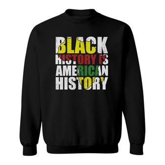 Womens Men Black History Is American History Month Apparel, African Sweatshirt | Mazezy