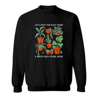 Womens Mens Lets Root For Each Other And Watch Each Other Grow Sweatshirt - Thegiftio UK
