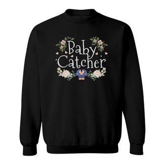 Womens Midwife Doula Thank You Midwifery Baby Catcher Sweatshirt | Mazezy