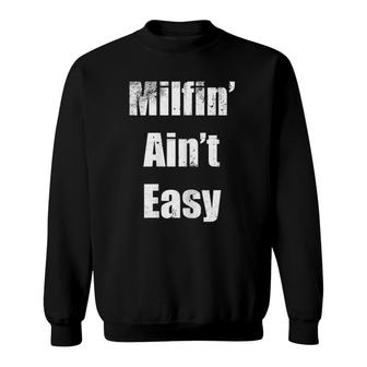 Womens Milfin' Ain't Easy Funny Mother's Day Gifts For Her Sweatshirt | Mazezy