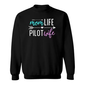 Womens Mom Life Pilot Wife Gift For Girlfriend Wife Sweatshirt | Mazezy