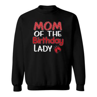 Womens Mom Of The Birthday Lady Ladybug Insect Lover Mother Present Sweatshirt | Mazezy
