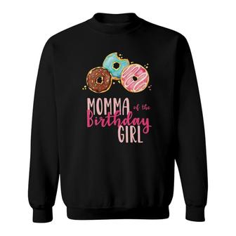 Womens Momma Of The Birthday Girl Donut Birthday Party Theme Family Sweatshirt | Mazezy