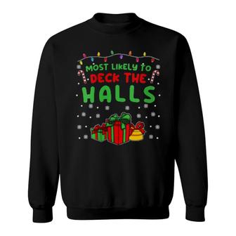 Womens Most Likely To Deck The Halls Christmas Holiday Jokes Sweatshirt | Mazezy