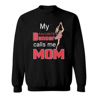 Womens My Favorite Dancer Calls Me Mom Gift For A Ballet Dancer Mom V-Neck Sweatshirt | Mazezy